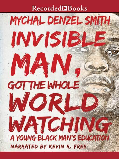 Title details for Invisible Man Got the Whole World Watching by Mychal Denzel Smith - Wait list